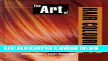 Read Now The Art of Hair Colouring: Hairdressing And Beauty Industry Authority/Thomson Learning