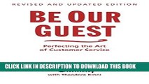 Ebook Be Our Guest: Perfecting the Art of Customer Service (Disney Institute Book, A) Free Read