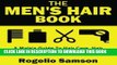 Read Now The Men s Hair Book: A Male s Guide To Hair Care, Hair Styles, Hair Grooming, Hair