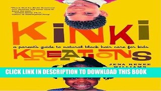 Read Now Kinki Kreations: A Parent s Guide to Natural Black Hair Care for Kids Download Online
