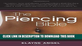 Read Now The Piercing Bible: The Definitive Guide to Safe Body Piercing PDF Online