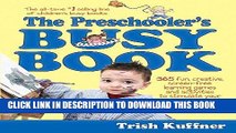Read Now Preschooler s Busy Book: 365 Creative Games   Activities To Occupy 3-6 Year Olds (Busy