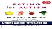 Read Now Eating for Autism: The 10-Step Nutrition Plan to Help Treat Your Childâ€™s Autism,