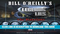 Read Now Bill O Reilly s Legends and Lies: The Patriots Download Online