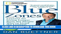 Read Now The Blue Zones: Lessons for Living Longer From the People Who ve Lived the Longest