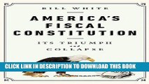 Best Seller America s Fiscal Constitution: Its Triumph and Collapse Free Read