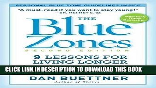 Read Now The Blue Zones, Second Edition: 9 Lessons for Living Longer From the People Who ve Lived