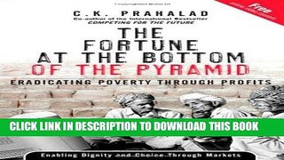 Ebook The Fortune at the Bottom of the Pyramid: Eradicating Poverty Through Profits Free Read