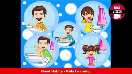 Good Habits - Kids Learning Songs  - Best Videos