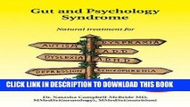 Read Now Gut and Psychology Syndrome: Natural Treatment for Autism, Dyspraxia, A.D.D., Dyslexia,