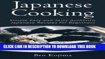[Free Read] Japanese Cooking: Simple Easy and Tasty Authentic Japanese Recipes For Beginners Full