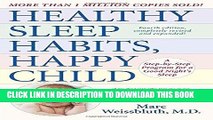 Read Now Healthy Sleep Habits, Happy Child, 4th Edition: A Step-by-Step Program for a Good Night s
