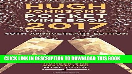 [Free Read] Hugh Johnson s Pocket Wine 2017: 40th Anniversary (Hugh Johnson s Pocket Wine Book)