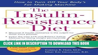 Read Now The Insulin-Resistance Diet--Revised and Updated: How to Turn Off Your Body s Fat-Making