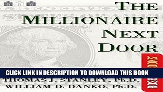 [Ebook] The Millionaire Next Door: The Surprising Secrets of America s Wealthy (Bestsellers)