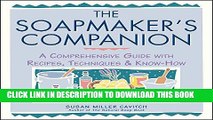 Read Now The Soapmaker s Companion: A Comprehensive Guide with Recipes, Techniques   Know-How