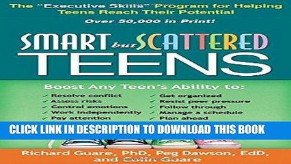 Read Now Smart but Scattered Teens: The "Executive Skills" Program for Helping Teens Reach Their