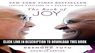 Read Now The Book of Joy: Lasting Happiness in a Changing World Download Book