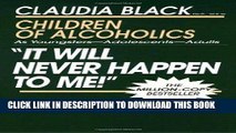 Read Now It Will Never Happen to Me!  Children of Alcoholics: As Youngsters - Adolescents - Adults