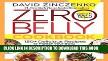 Read Now Zero Belly Cookbook: 150+ Delicious Recipes to Flatten Your Belly, Turn Off Your Fat