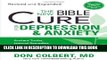 Read Now The New Bible Cure For Depression   Anxiety: Ancient Truths, Natural Remedies, and the