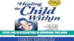 Read Now Healing the Child Within: Discovery and Recovery for Adult Children of Dysfunctional