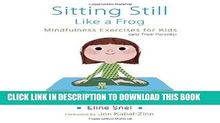 Read Now Sitting Still Like a Frog: Mindfulness Exercises for Kids (and Their Parents) PDF Online