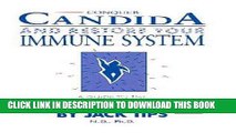 Read Now Conquer Candida and Restore Your Immune System: A Guide to the Naturopathic Science of