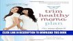 Read Now Trim Healthy Mama Plan: The Easy-Does-It Approach to Vibrant Health and a Slim Waistline
