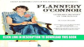 Read Now Flannery O Connor: Literary Prophet of the South (Great Achievers : Lives of the