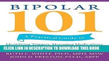 Read Now Bipolar 101: A Practical Guide to Identifying Triggers, Managing Medications, Coping with