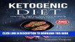 Read Now Ketogenic Diet: Low-Carb, High Fat Diet Done Properly For Real Weight Loss! (Low Carb
