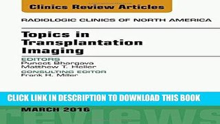 Read Now Topics in Transplantation Imaging, An Issue of Radiologic Clinics of North America, 1e