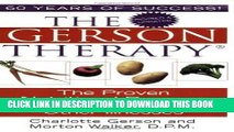 Read Now The Gerson Therapy: The Proven Nutritional Program for Cancer and Other Illnesses