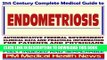 Read Now 21st Century Complete Medical Guide to Endometriosis, Authoritative Government Documents,