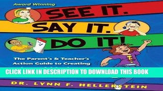 Read Now See It. Say It. Do It! The Parent s   Teacher s Action Guide to Creating Successful