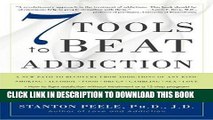 Read Now 7 Tools to Beat Addiction: A New Path to Recovery from Addictions of Any Kind: Smoking,