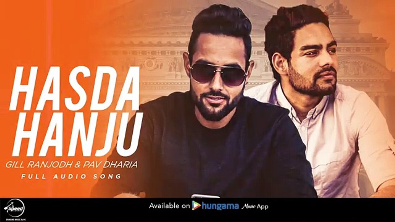 Hasda Hanju (Full Audio Song) - Gill Ranjodh Ft Pav Dharia - Punjabi Song Collection