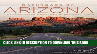 [PDF] Backroads of Arizona - Second Edition: Along the Byways to Breathtaking Landscapes and