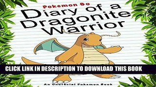 [PDF] Pokemon Go: Diary Of A Dragonite Warrior: (An Unofficial Pokemon Book) (Pokemon Books Book