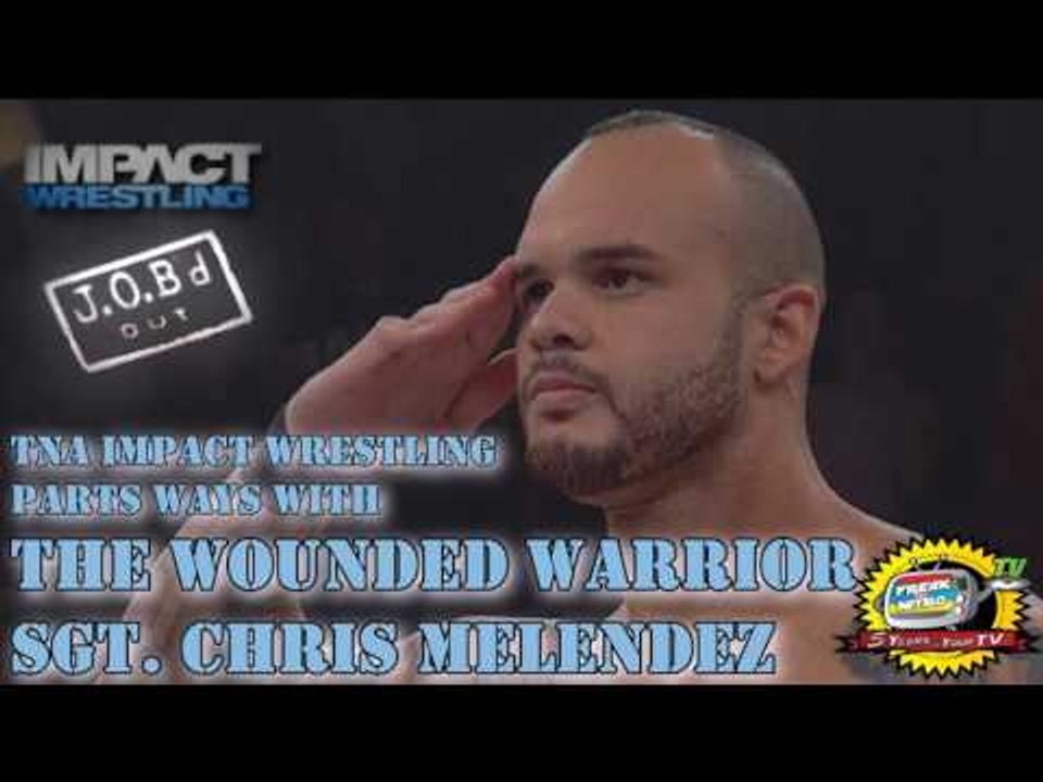 JOB'd Out - TNA Wrestling & Sgt. Chris Melendez Part Ways