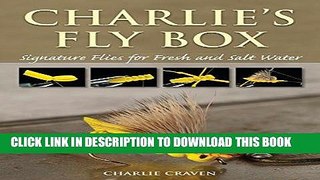 [PDF] Charlie s Fly Box: Signature Flies for Fresh and Salt Water Full Online