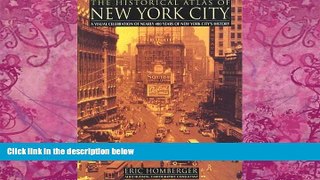 Big Deals  The Historical Atlas of New York City: A Visual Celebration of Nearly 400 Years of New