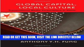 [DOWNLOAD] PDF Global Capital, Local Culture: Transnational Media Corporations in China (Popular