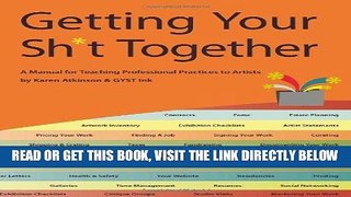 [BOOK] PDF Getting Your Sh*t Together: A Manual for Teaching Professional Practices To Artists: by