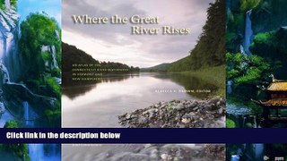 Big Deals  Where the Great River Rises: An Atlas of the Upper Connecticut River Watershed in