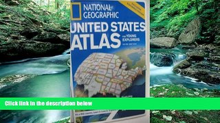 READ NOW  National Geographic United States Atlas for Young Explorers (Exclusive Expanded Third