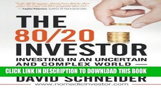 [Free Read] The 80/20 Investor: Investing in an Uncertain and Complex World - How to Simplify