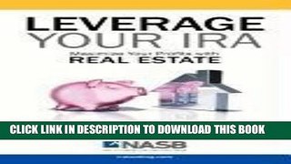 [Free Read] Leverage Your IRA: Maximize Your Profits with Real Estate Full Online