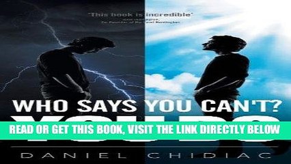 [EBOOK] DOWNLOAD Who Says You Can t? You Do READ NOW